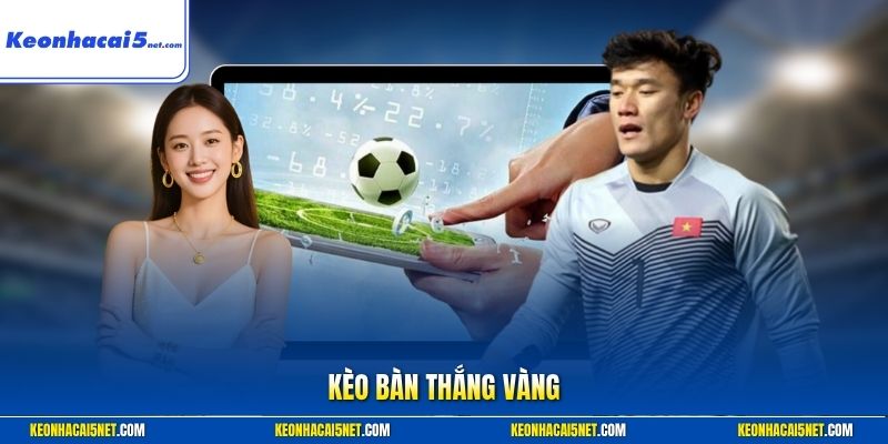 Kèo bàn thắng vàng