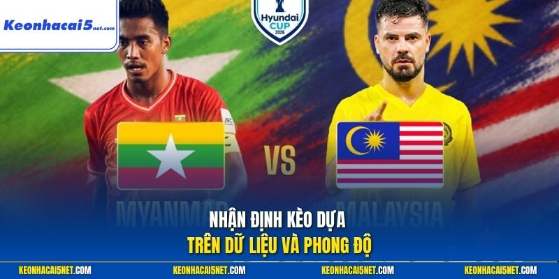Nhận định kèo dựa trên dữ liệu và phong độ