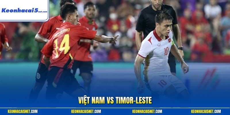 Việt Nam vs Timor-Leste
